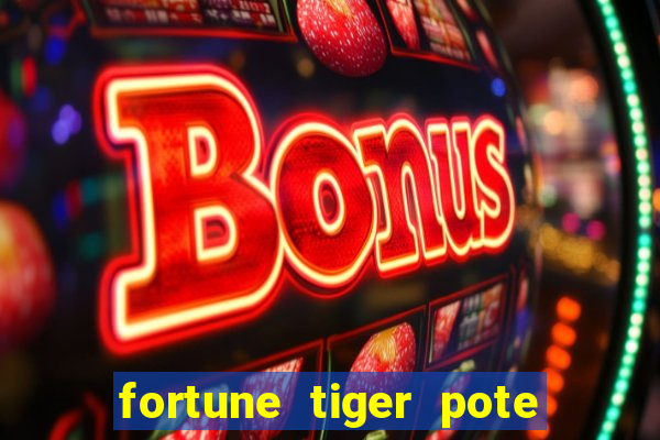 fortune tiger pote de ouro completo